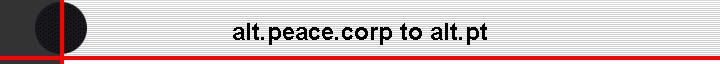 alt.peace.corp to alt.pt