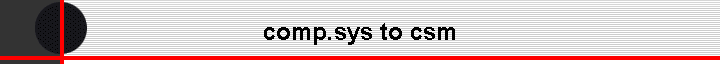 comp.sys to csm